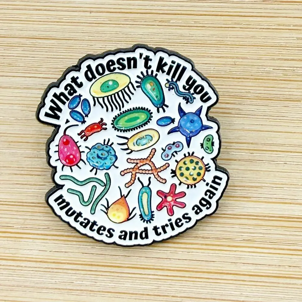 What Doesn’t Kill You Mutates Again Science Microbe Soft Enamel Pin Funny